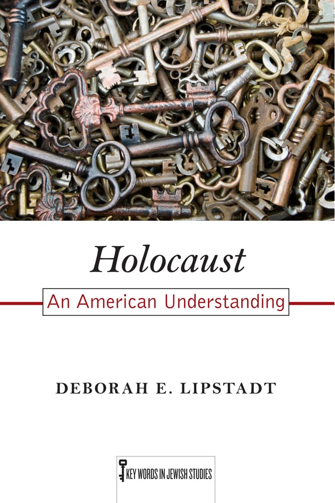 Holocaust: An American Understanding (Volume 7) (Key Words in Jewish Studies)