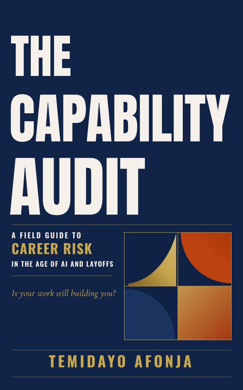 The Capability Audit: A Field Guide to Career Risk in the Age of AI and Layoffs