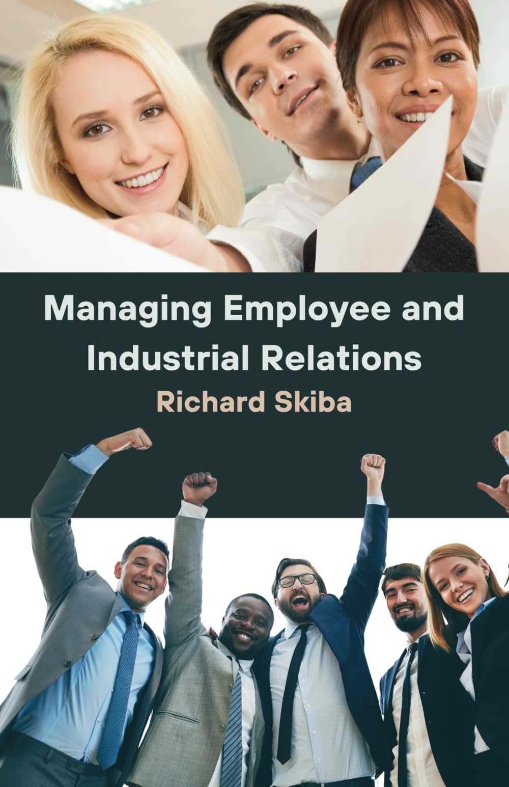 Managing Employee and Industrial Relations (Management Fundamentals)