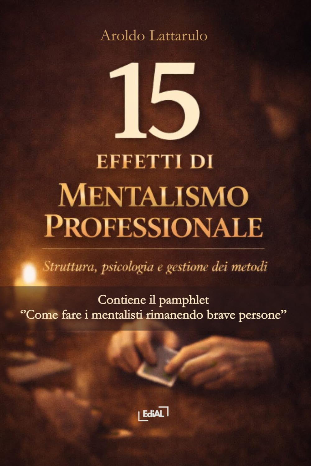 15 Effetti di Mentalismo Professionale: Struttura, Psicologia e Gestione dei metodi