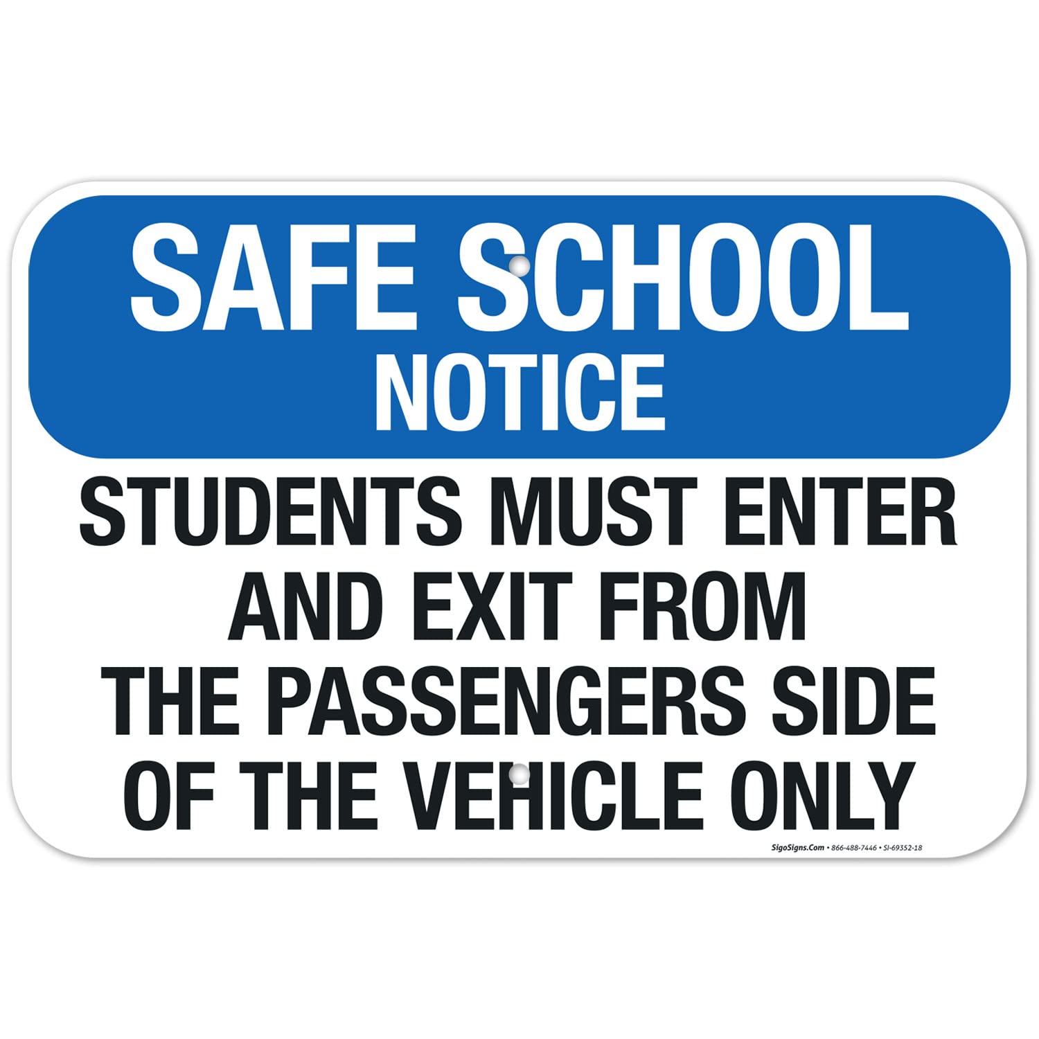 Students Must Enter and Exit from The Passenger Side of The Vehicle Only Sign, 12x18 Inches, Rust Free .063 Aluminum, Fade Resistant, Made in USA