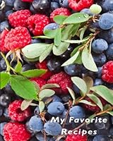My Favorite Recipes : Blank Cooking Journal, 8x10-Inch, 100 Recipe Pages 1546780181 Book Cover