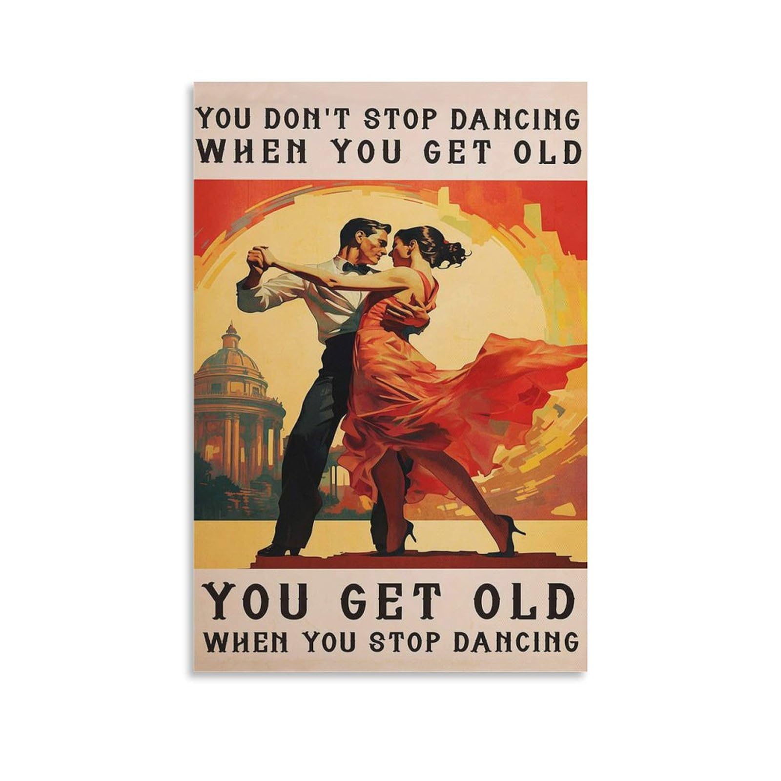 You Don't Stop Dancing Poster Vintage Art Poster Modern Art Tango Art Poster Dancing Art Poster Dancer Wall Art Poster Canvas Poster Bedroom Decor Landscape Office Room Decor Gift 12x18inch(30x45cm)