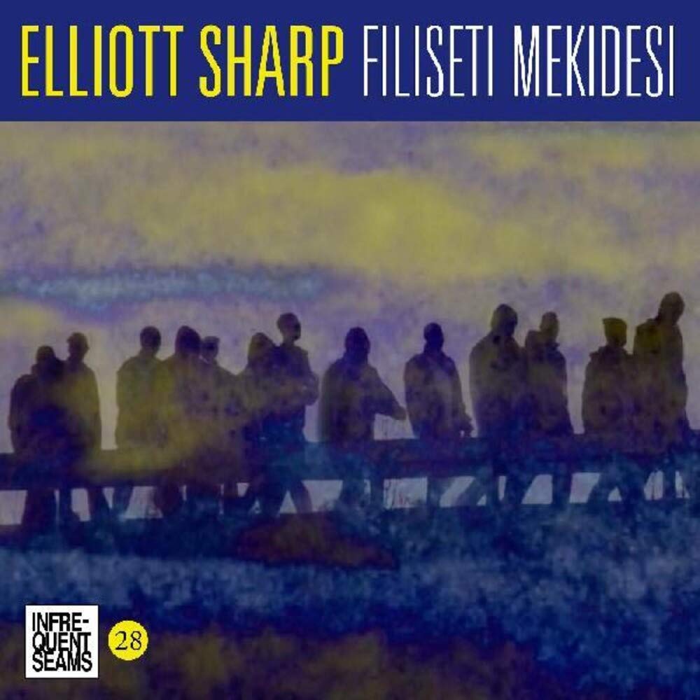 Elliott Sharp: Filiseti Mekidesi