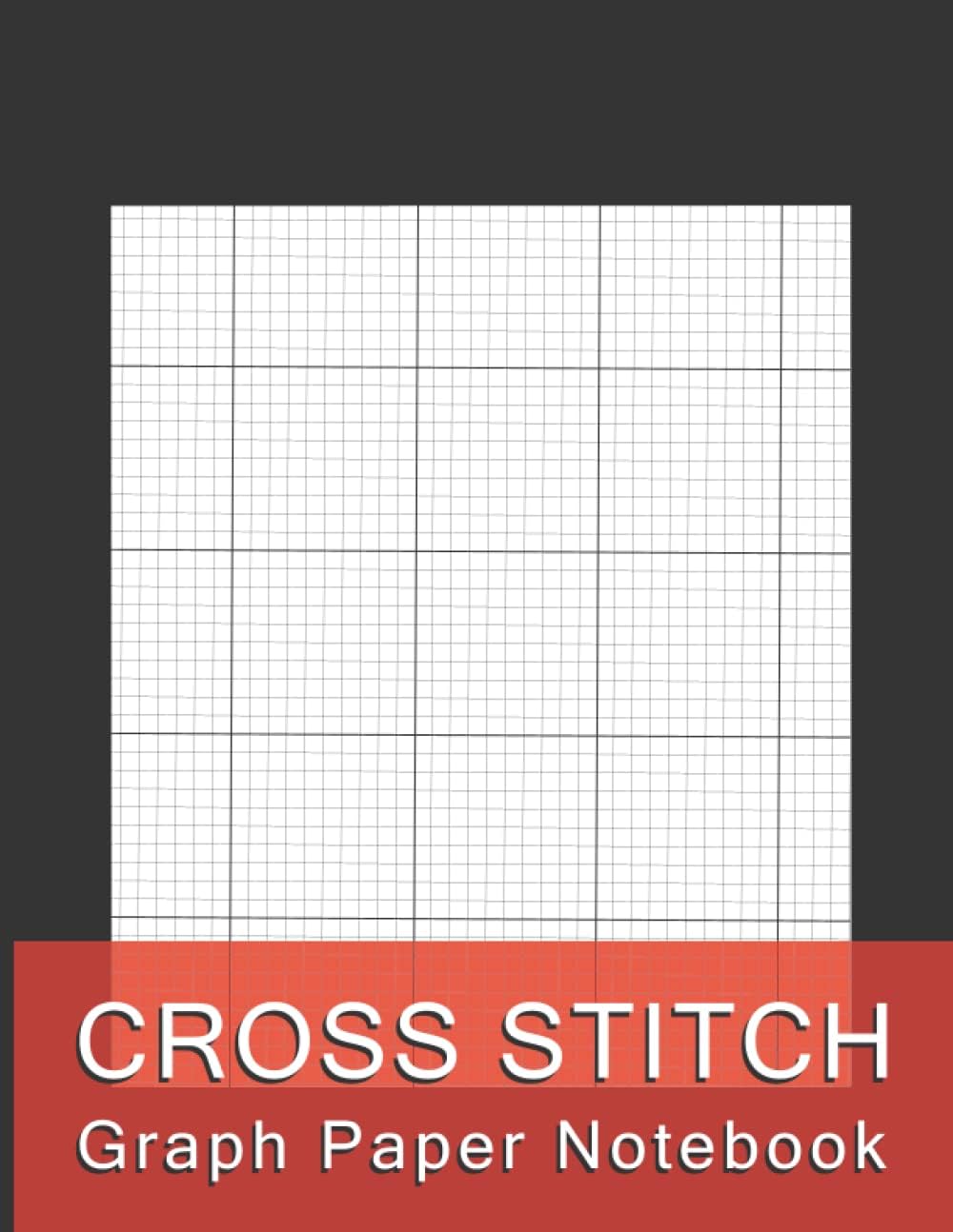 Cross Stitch Graph Paper Notebook: Crafting Sketch Book For Beginners Design Your Own Embroidery Pattern Designs And Needlework