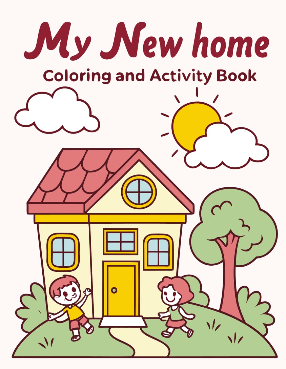 My New Home Coloring and Activity Book: Fun Coloring Pages, Tracing, Matching, Mazes & Simple Activities for Kids Ages 4–8
