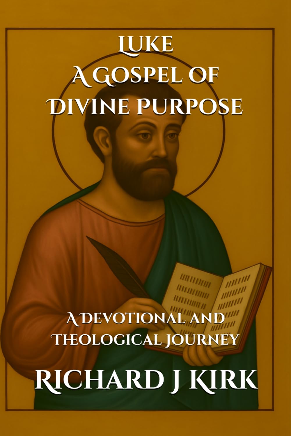 Luke - A Gospel of Divine Purpose: A Devotional and Theological Journey (New Testament Theology)