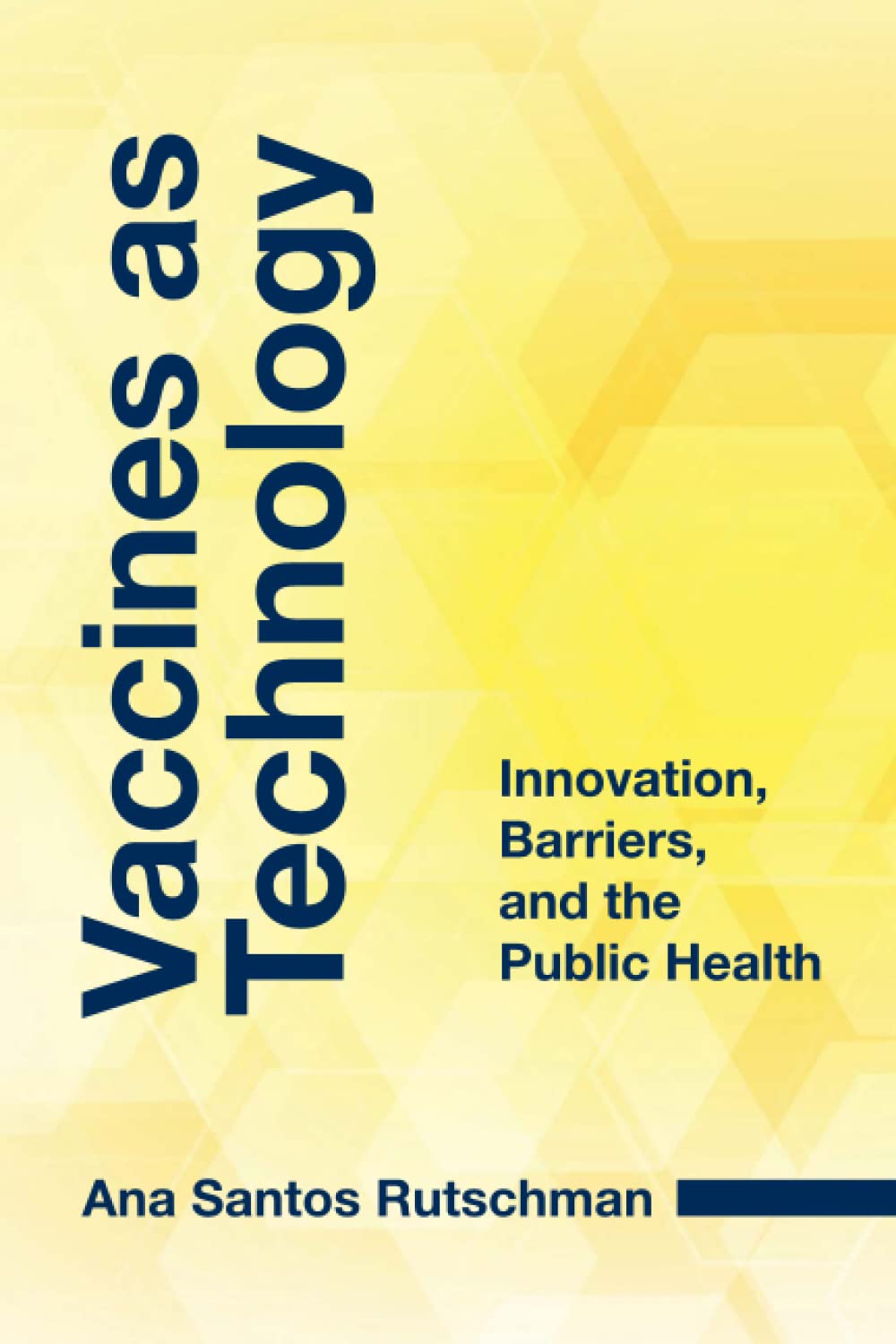 Vaccines as Technology: Innovation, Barriers, and the Public Health