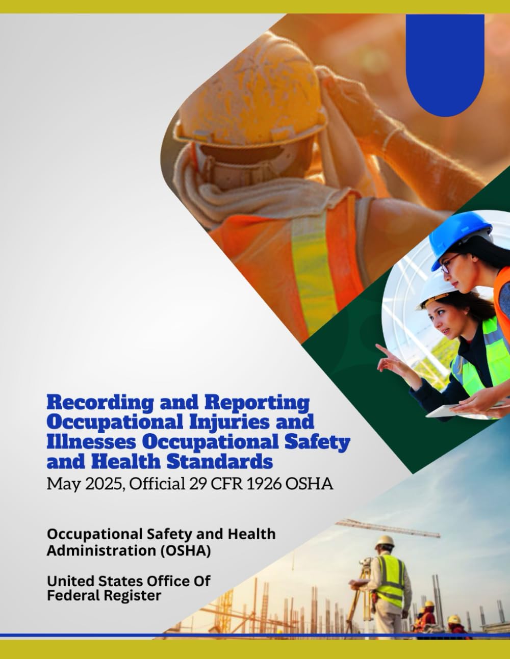 Recording and Reporting Occupational Injuries and Illnesses Occupational Safety and Health Standards: May 2025, Official 29 CFR 1926 OSHA