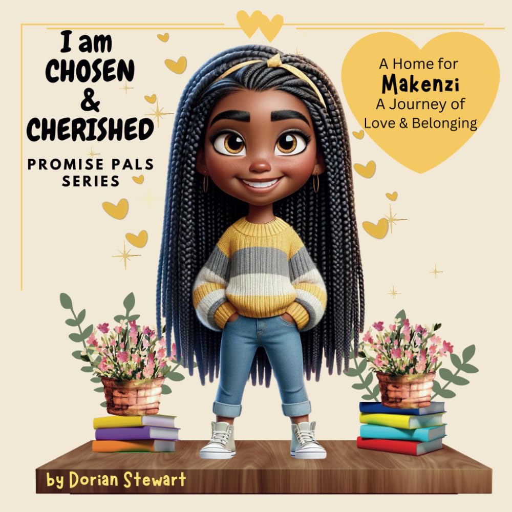 Promise Pals Series: I am Chosen & Cherished: A Home for Makenzi