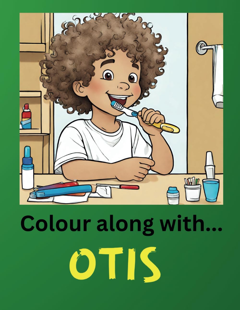 Colour along with...Otis: A colouring book which takes you through Otis's day brushing his teeth, going to pre school and having some exciting dreams!