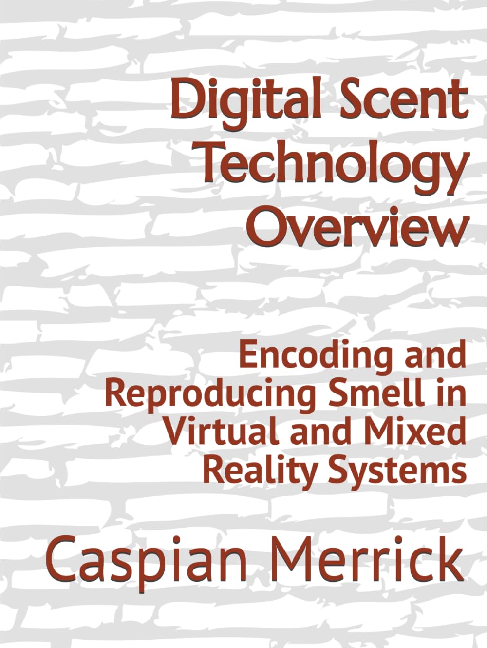 Digital Scent Technology Overview: Encoding and Reproducing Smell in Virtual and Mixed Reality Systems