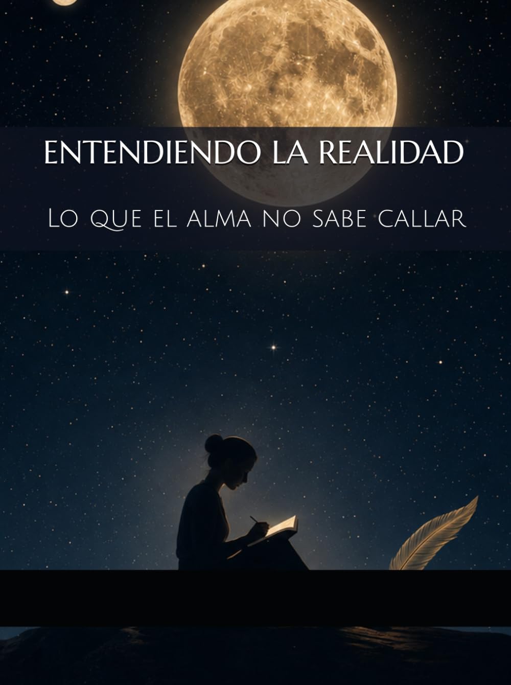 ENTENDIENDO LA REALIDAD: Lo que el alma no sabe callar