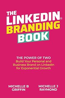 LinkedIn Branding Book: Power of Two by #MichelleSquared - Build Personal & Business Brands for Exponential Growth
