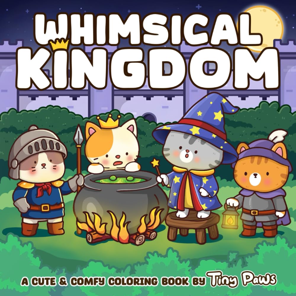 Whimsical Kingdom Coloring Book: Medieval Times Coloring Pages for All Ages Featuring Cute Cat Characters and Cozy Village Scenes for Relaxation & Stress Relief