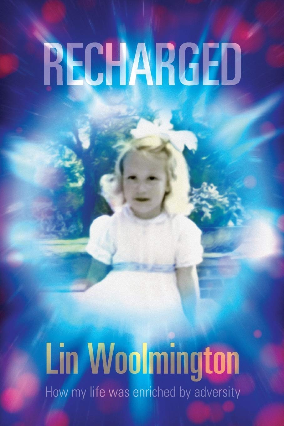 Recharged: How my life was enriched by adversity