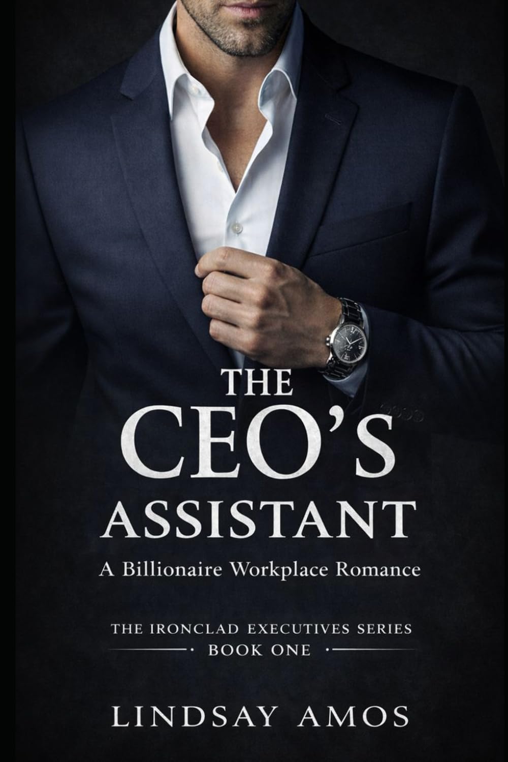 The CEO’s Assistant: A Billionaire Workplace Romance (The Ironclad Executives)
