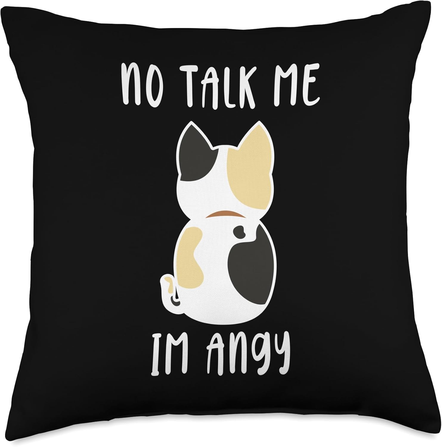 Don T Talk To Me Im Angy