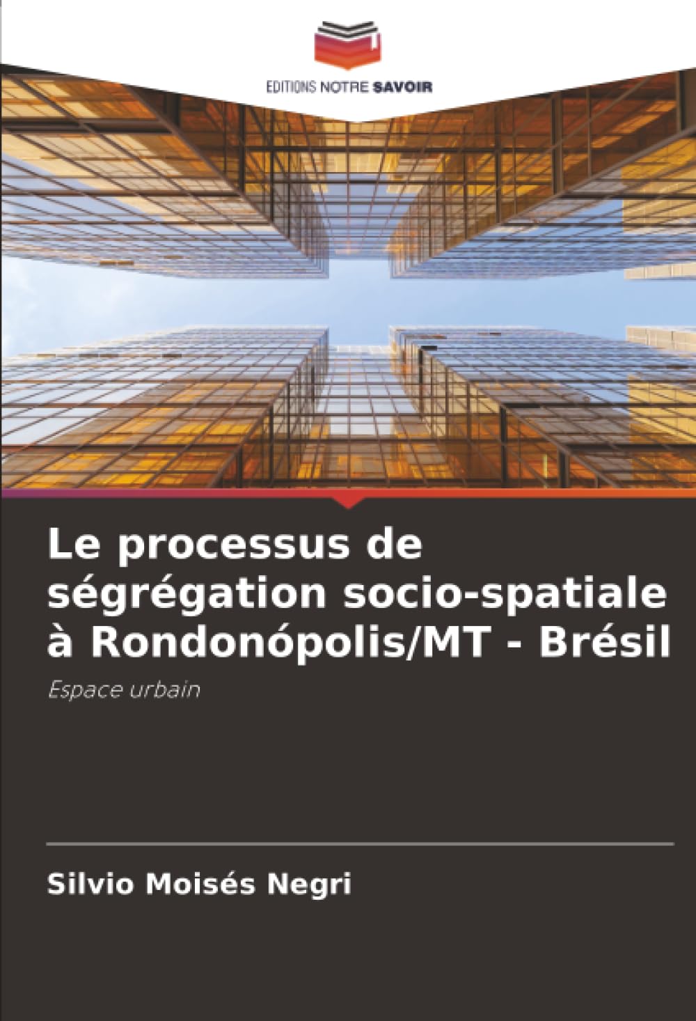 Le processus de ségrégation socio-spatiale à Rondonópolis/MT - Brésil: Espace urbain