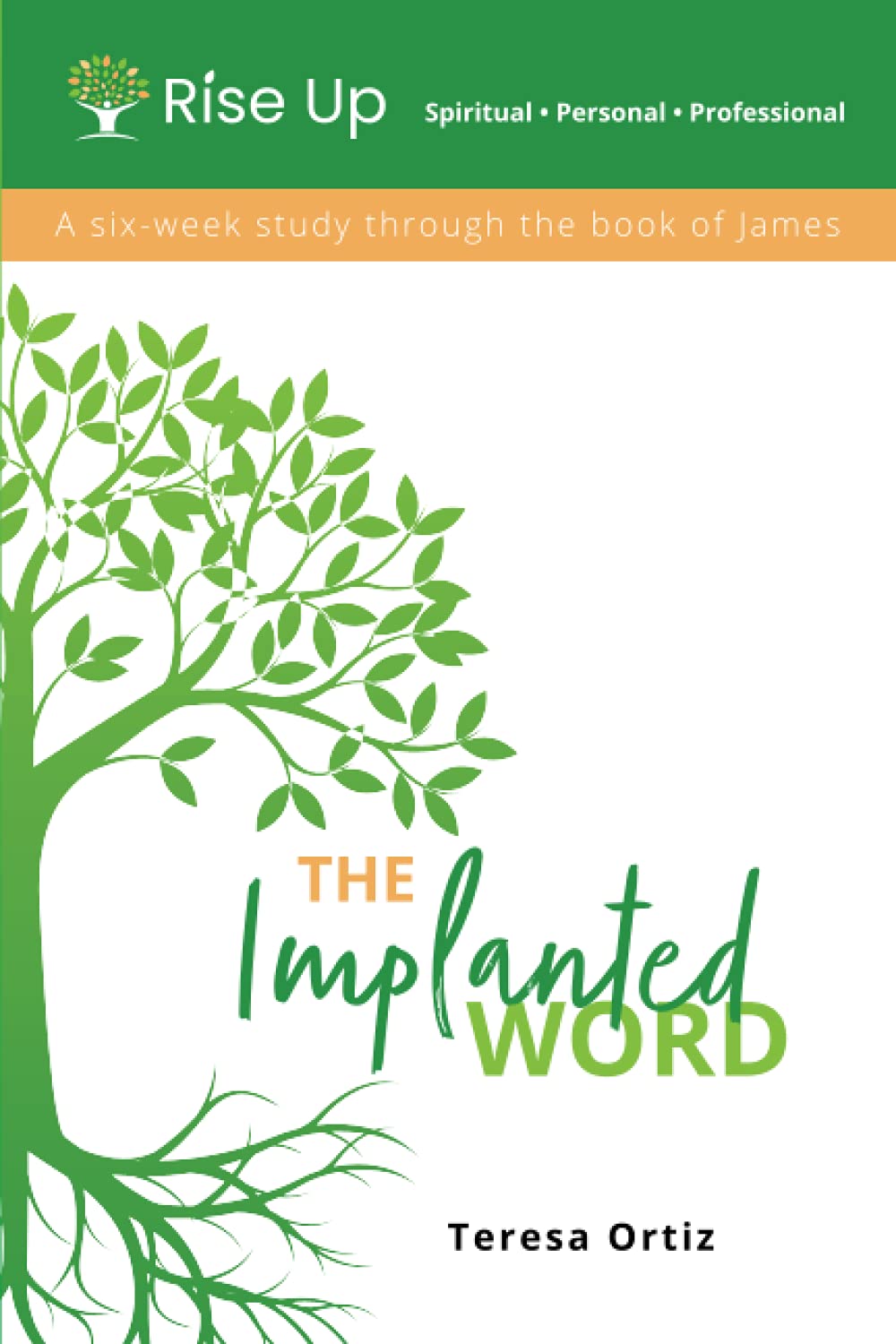 The Implanted Word: A Six Week Study Through the Book of James