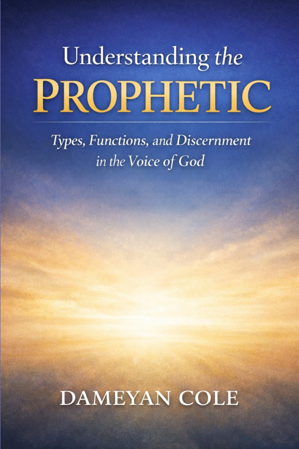 Understanding the Prophetic: Types, Functions, and Discernment in the Voice of God