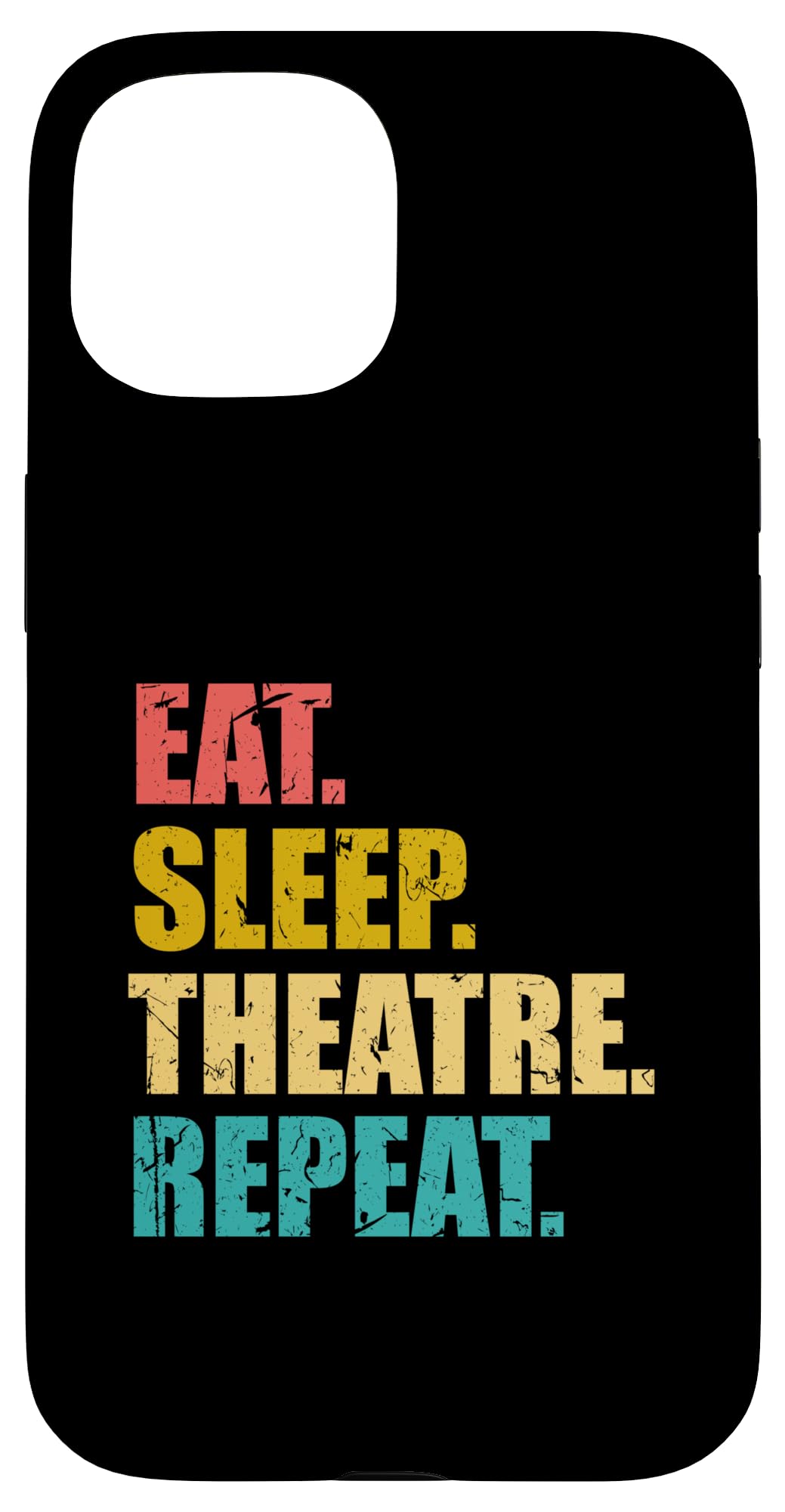 Theatre Eat Sleep Theatre Repeat Broadway Lover Musical Case for iPhone 15