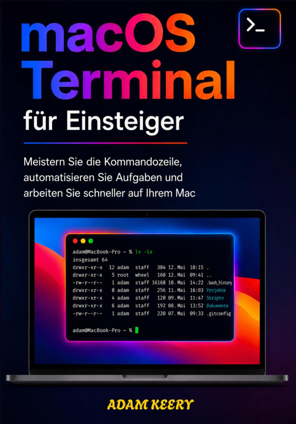 macOS Terminal für Anfänger: Meistern Sie die Kommandozeile, automatisieren Sie Aufgaben und arbeiten Sie schneller auf Ihrem Mac.