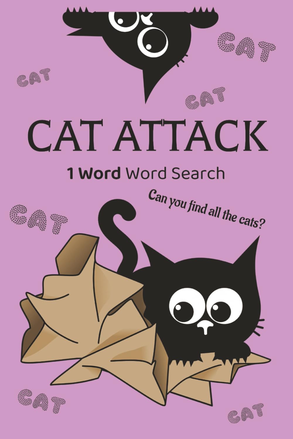 Cat Attack - One Word Word Search!: Challenging Word Search With Only One Word. Can you find all the cats?
