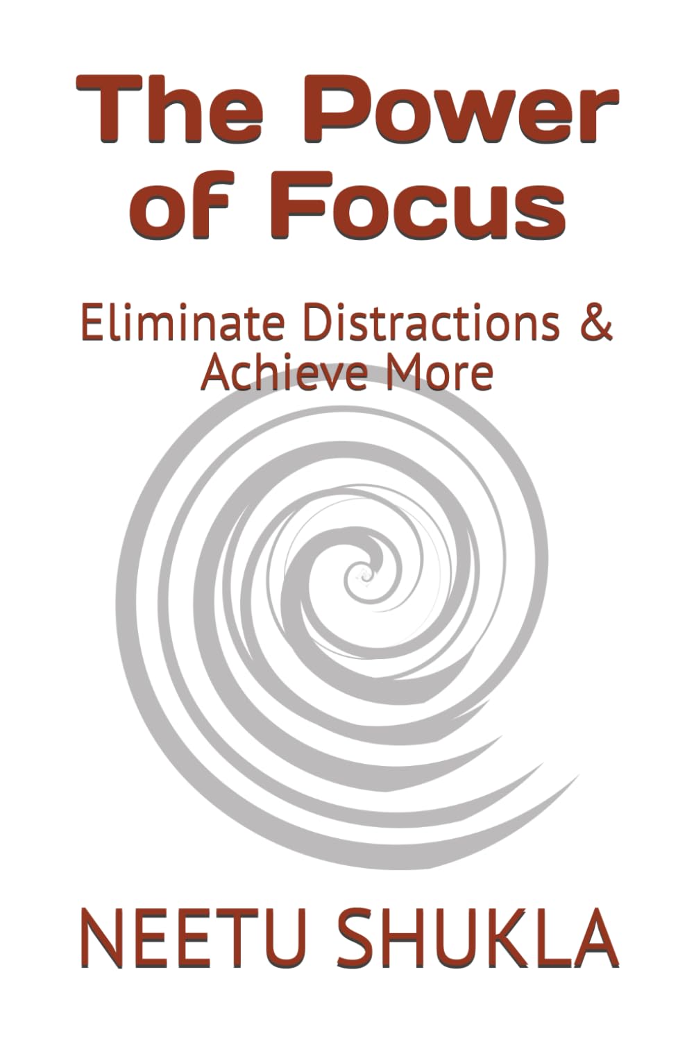 The Power of Focus: Eliminate Distractions & Achieve More (The Power Within Series)