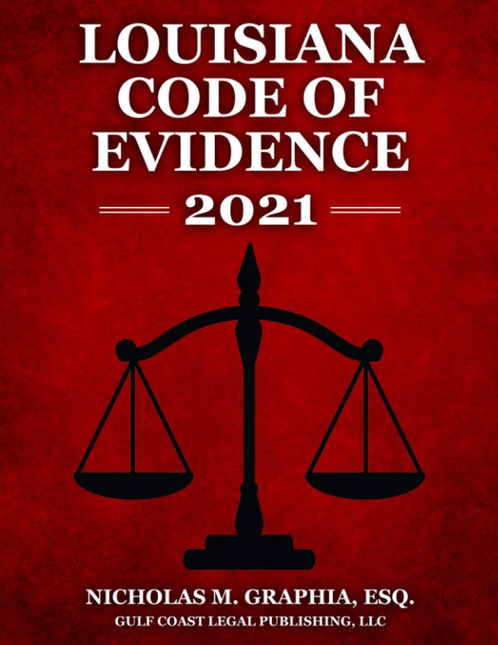 Louisiana Code of Evidence 2021 (Codes of Louisiana)
