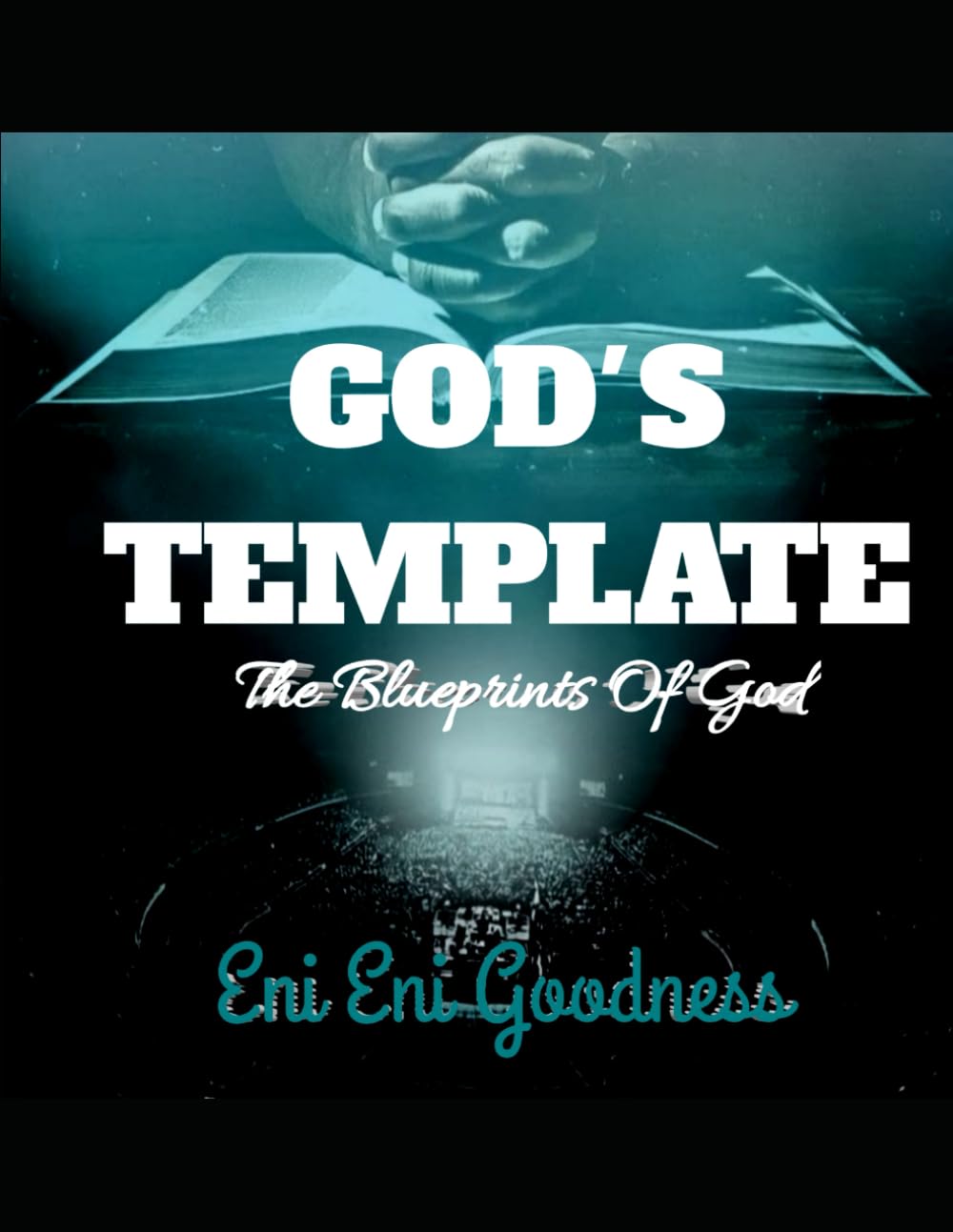 GOD'S TEMPLATE: The Blueprints Of God