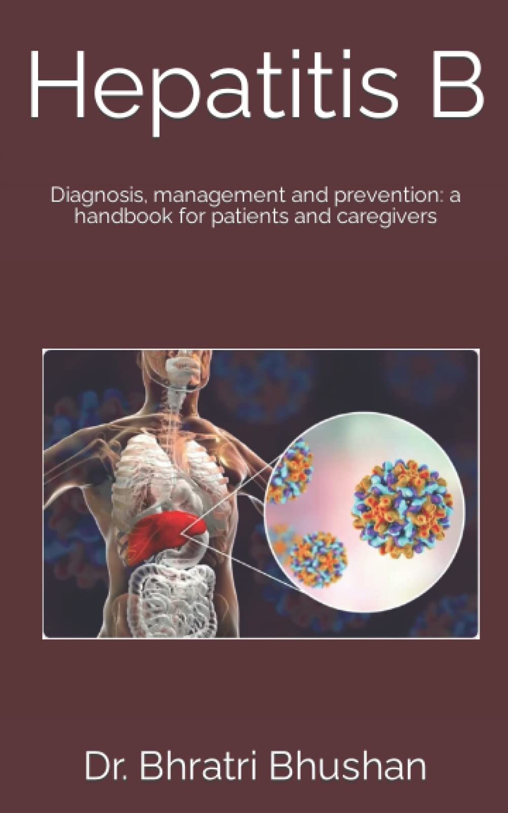 Hepatitis B: Diagnosis, management and prevention: a handbook for patients and caregivers