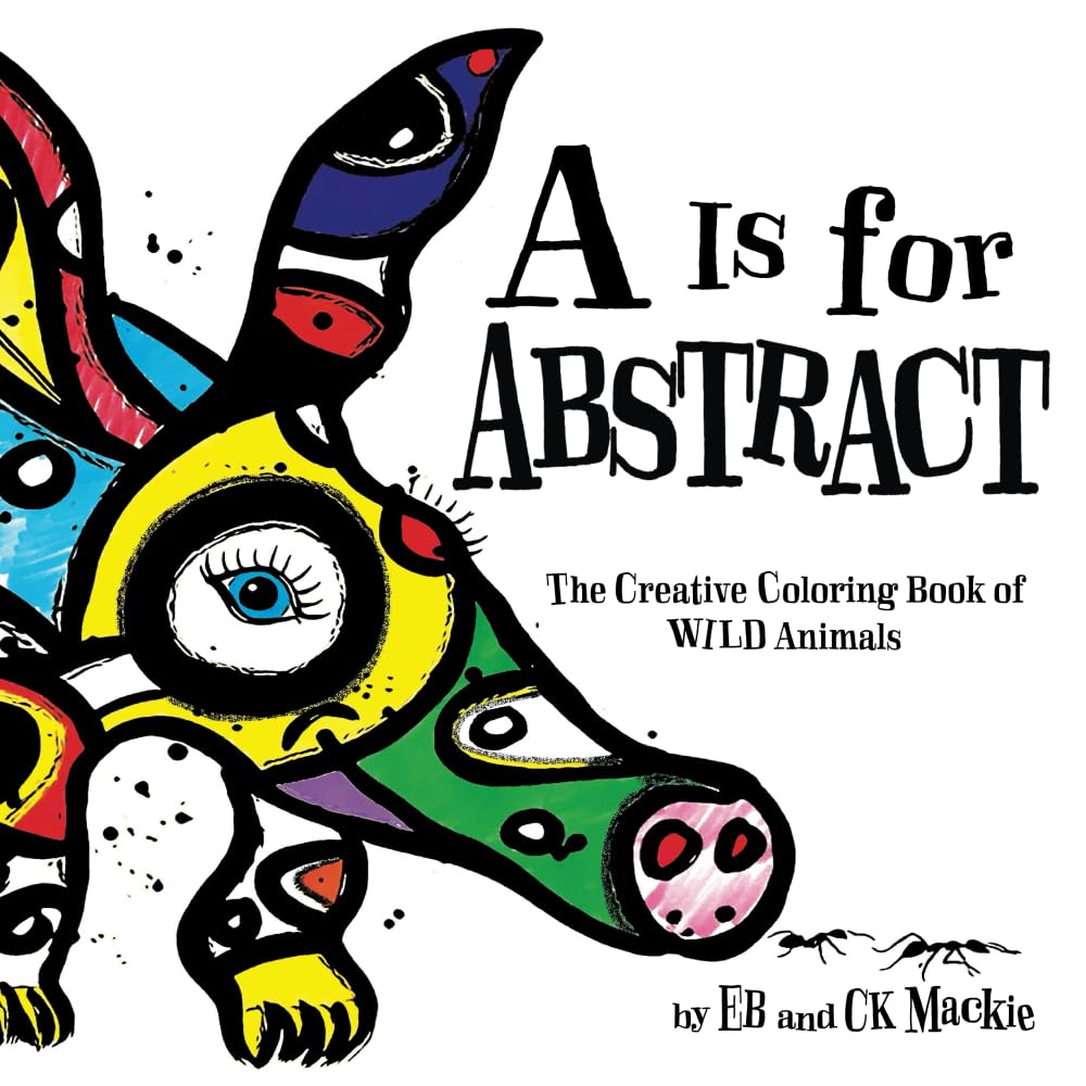 A Is for Abstract: The Creative Coloring Book of Wild Animals