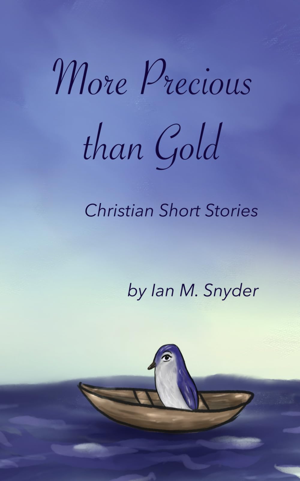 More Precious Than Gold: Christian Short Stories