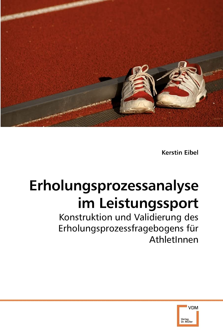 Erholungsprozessanalyse im Leistungssport: Konstruktion und Validierung des Erholungsprozessfragebogens für AthletInnen (German Edition)