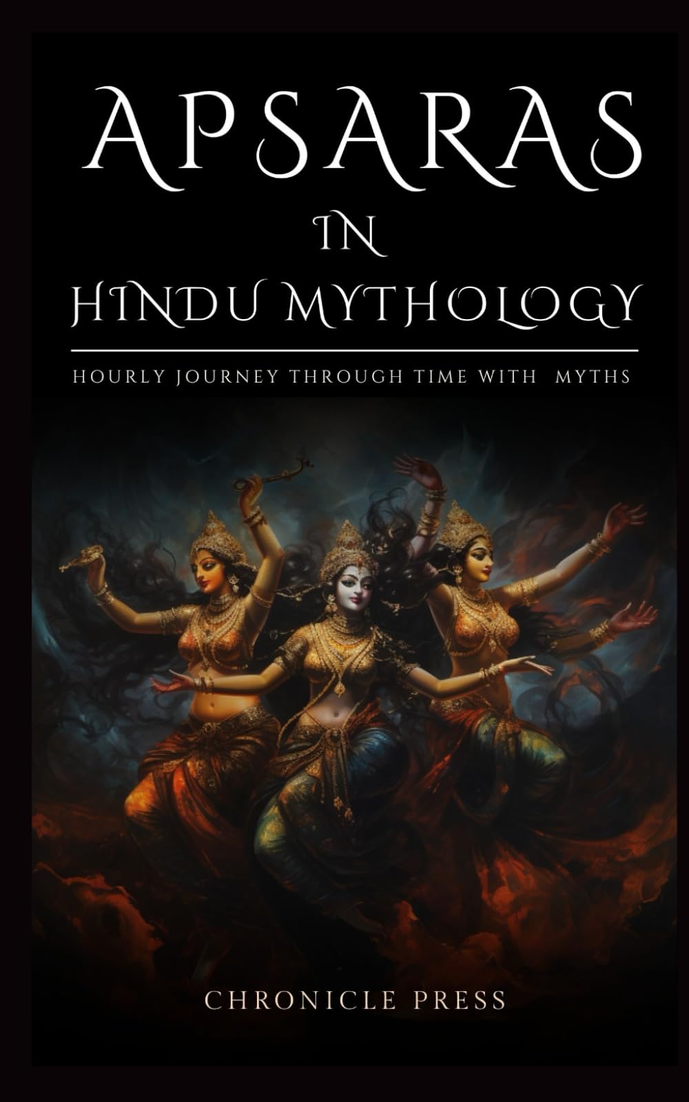 Apsaras in Hindu Mythology: Hourly Journey Through Time with Myth (Hindu Mythology)