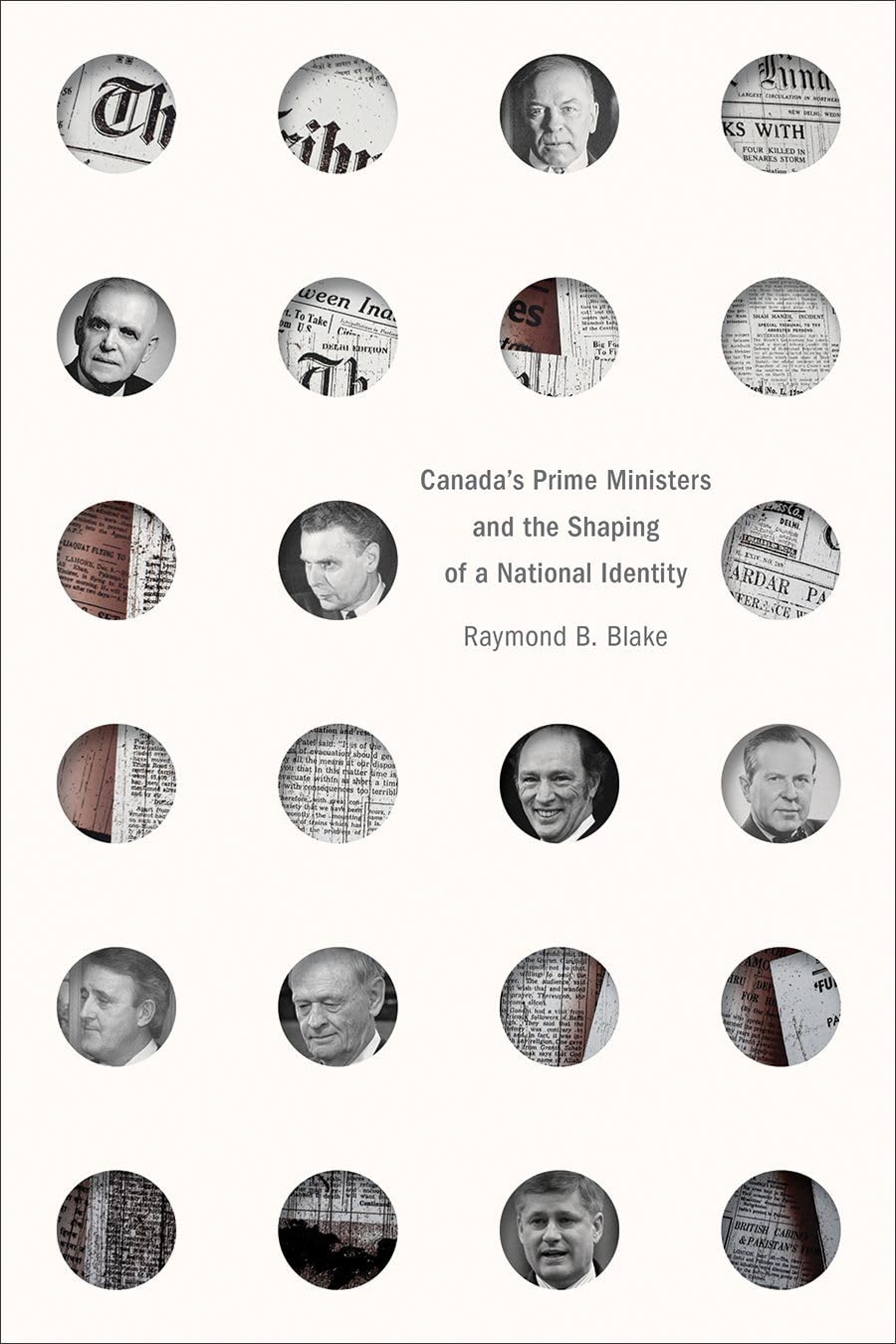 Canada’s Prime Ministers and the Shaping of a National Identity (The C.D. Howe Series in Canadian Political History)      Paperback – March 20, 2026