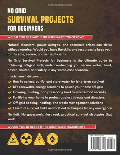 No Grid Survival Projects for Beginners: The Ultimate Guide to Securing Your Home, Family, Water, Po