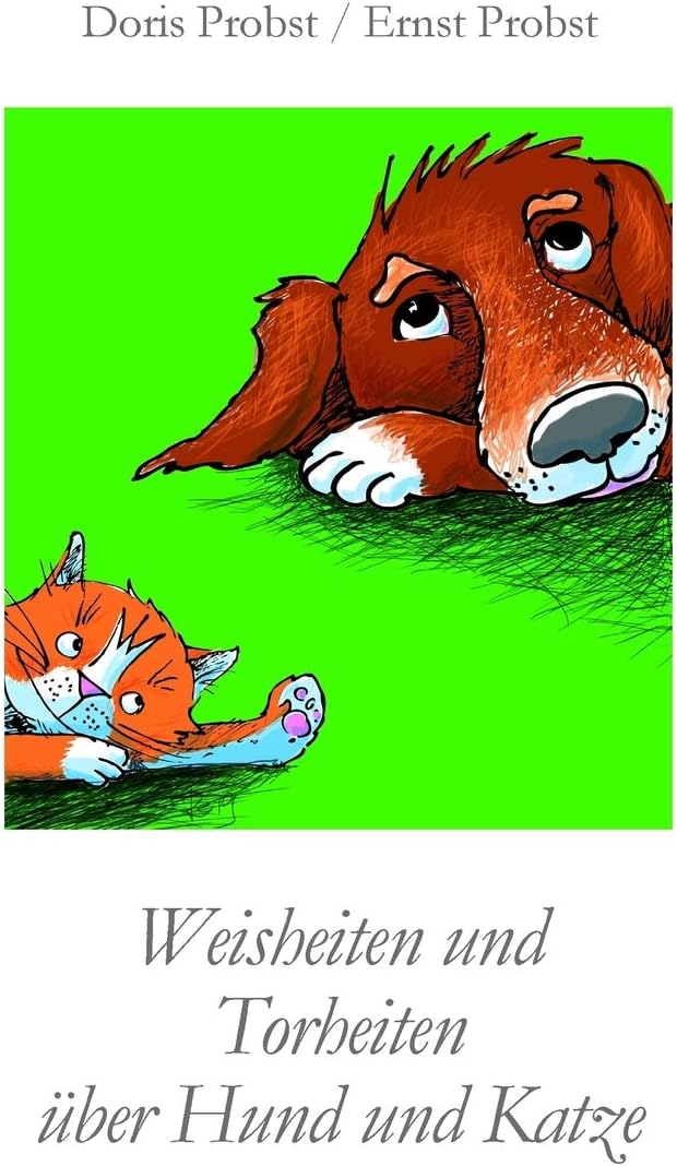 Weisheiten und Torheiten über Hund und Katze (Bücher Und Taschenbücher Mit Zitaten (Aphorismen, Sprüche))