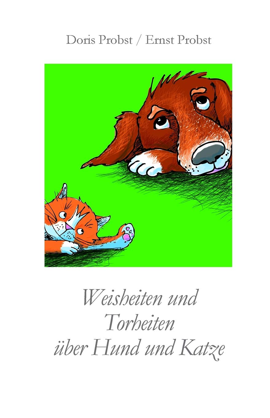 Weisheiten und Torheiten über Hund und Katze (Bücher Und Taschenbücher Mit Zitaten (Aphorismen, Sprüche))