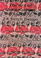 Art of Motif Knitting and 24 Stitch Design 0951252720 Book Cover