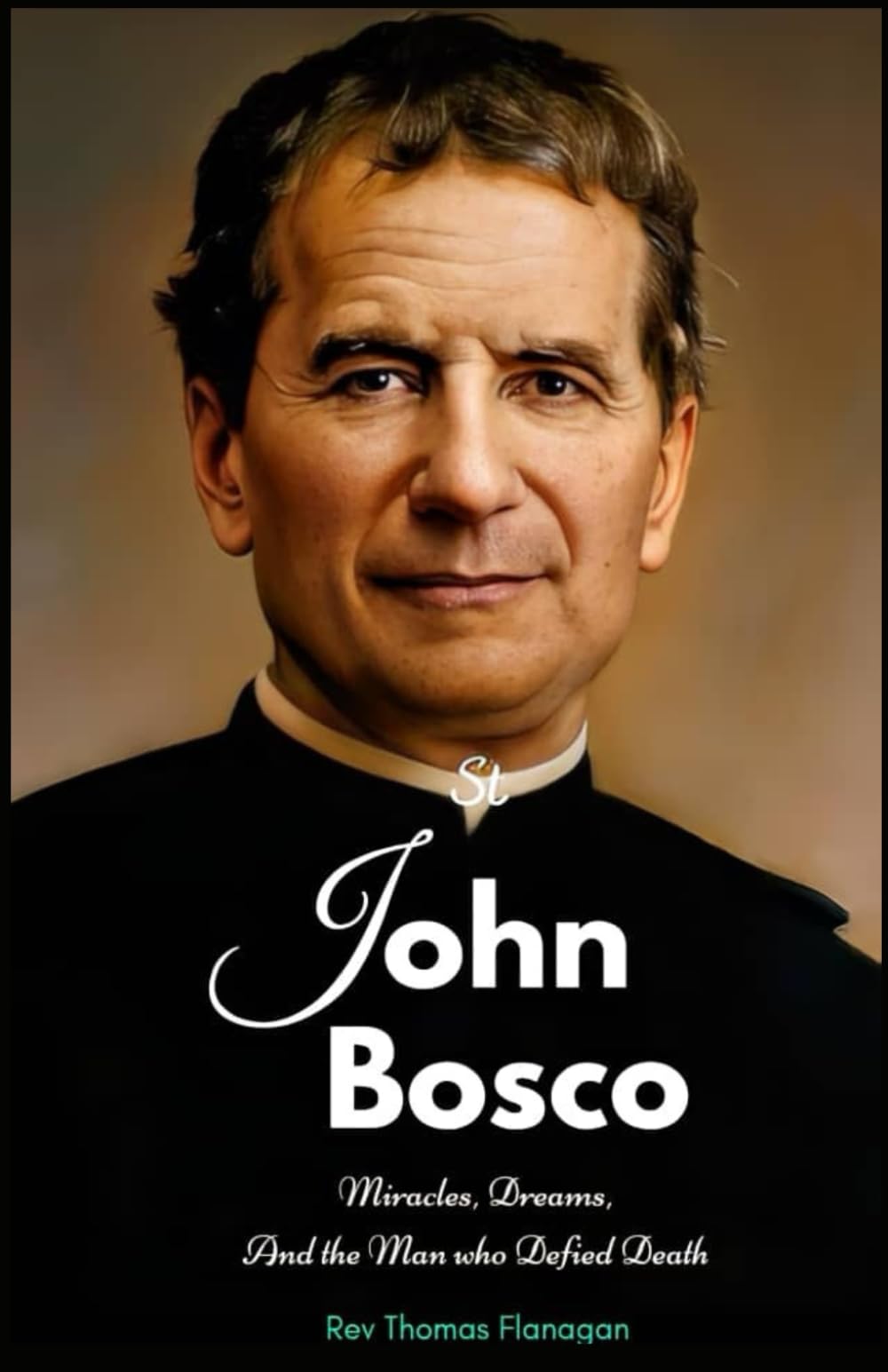 Saint John Bosco: Miracles, dreams, and the man who defied death