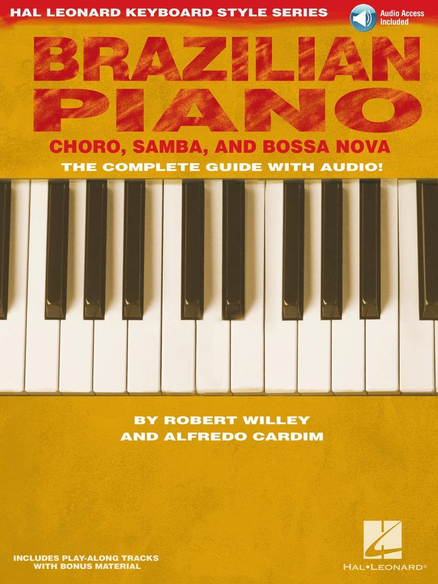 Brazilian Piano Sheet Music for Keyboard | Choro Samba Bossa Nova Styles | Book with Online Audio Improvisation Training | Hal Leonard Keyboard Series | by Robert Willey & Alfredo Cardim