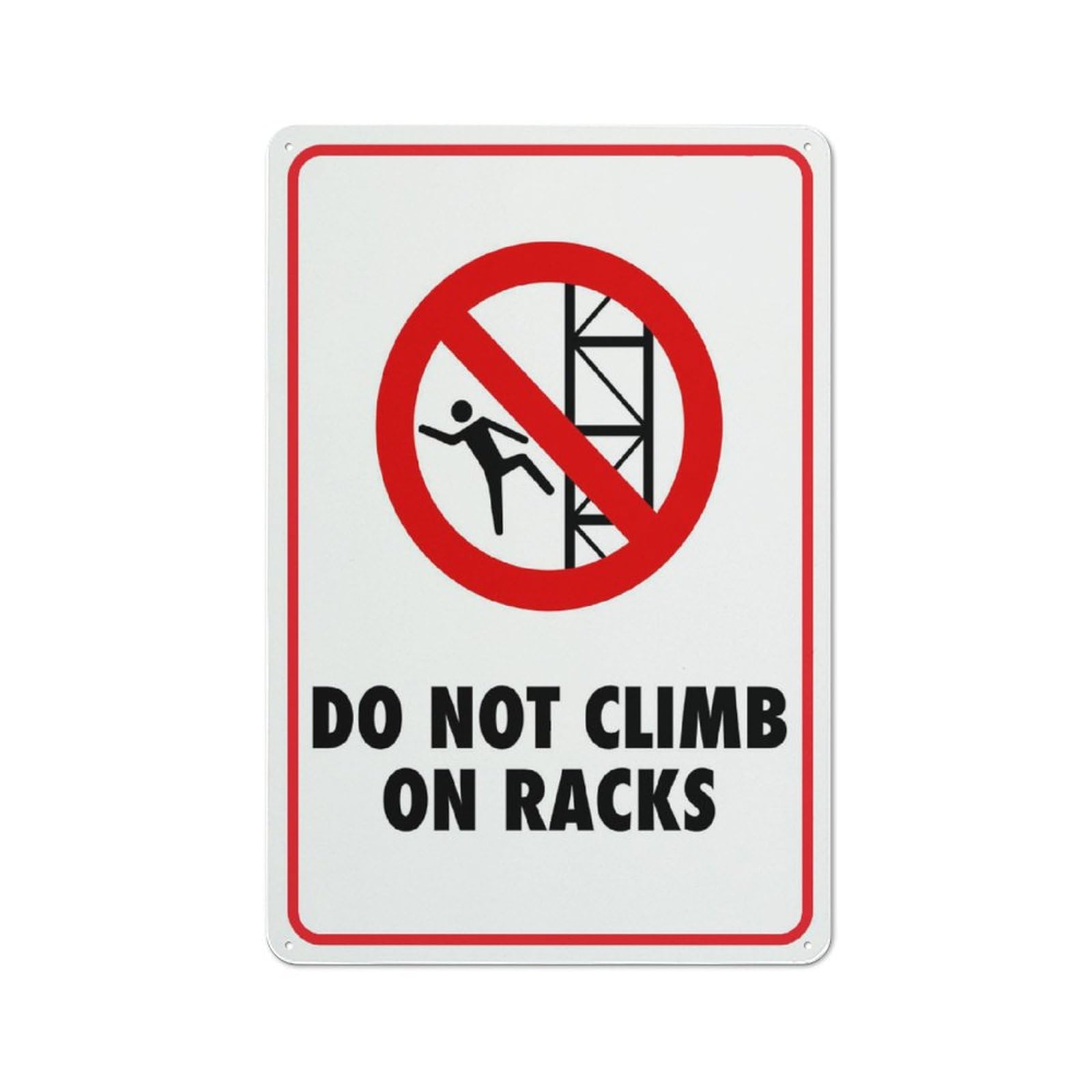 Do Not Climb (No Racks) Sign for Business, 8x12 Inch Rust-Free UV-Printed Aluminum, 4 Pre-Drilled Holes, Durable & Weatherproof
