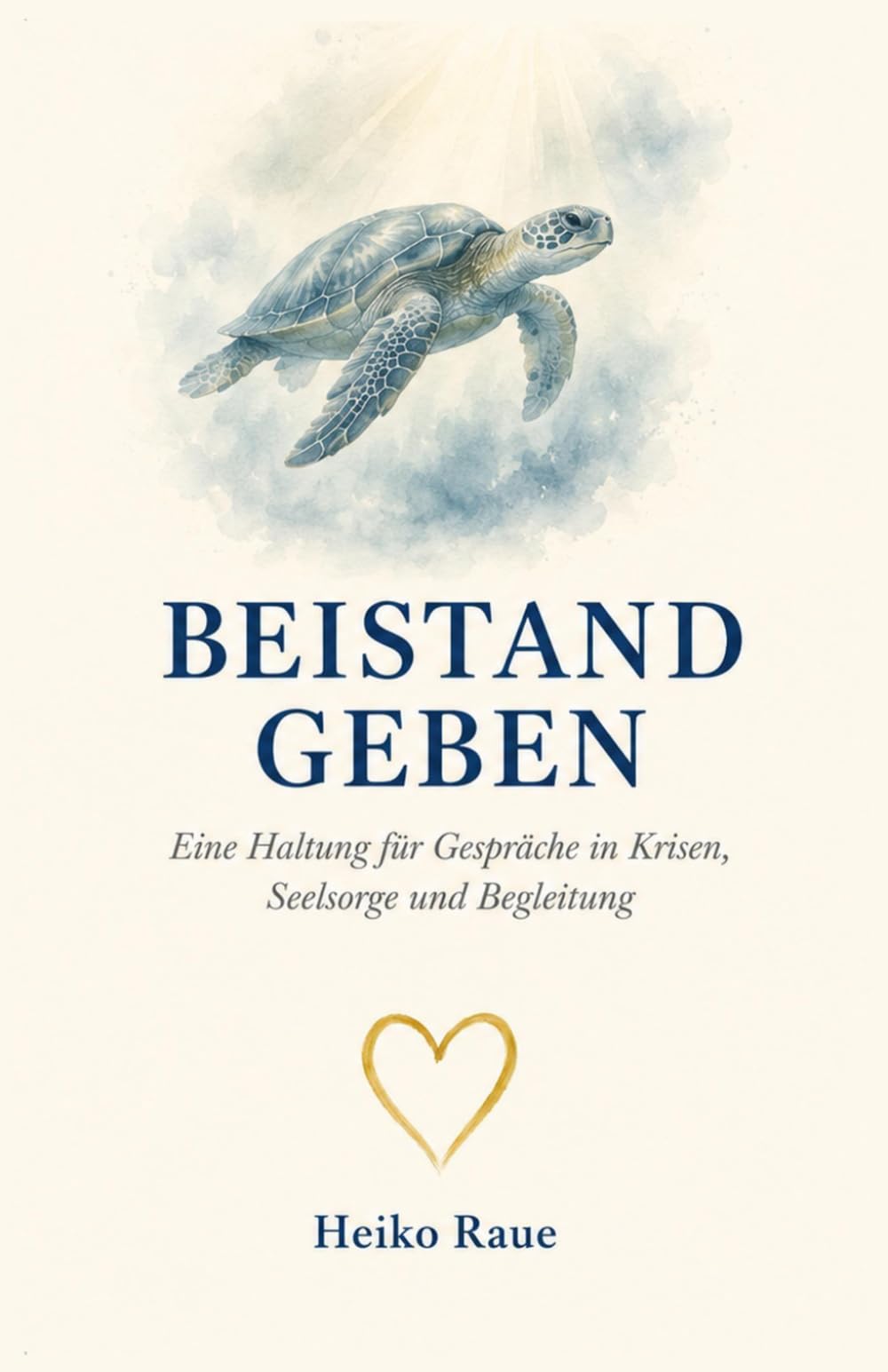 Beistand geben: Eine Haltung für Gespräche in Krisen, Seelsorge und Begleitung