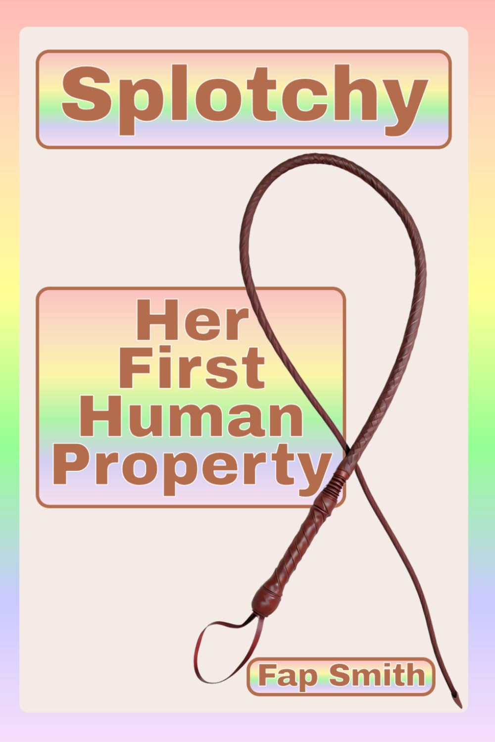 Splotchy: Her First Human Property (Splotchy, the Sadistic Switch)