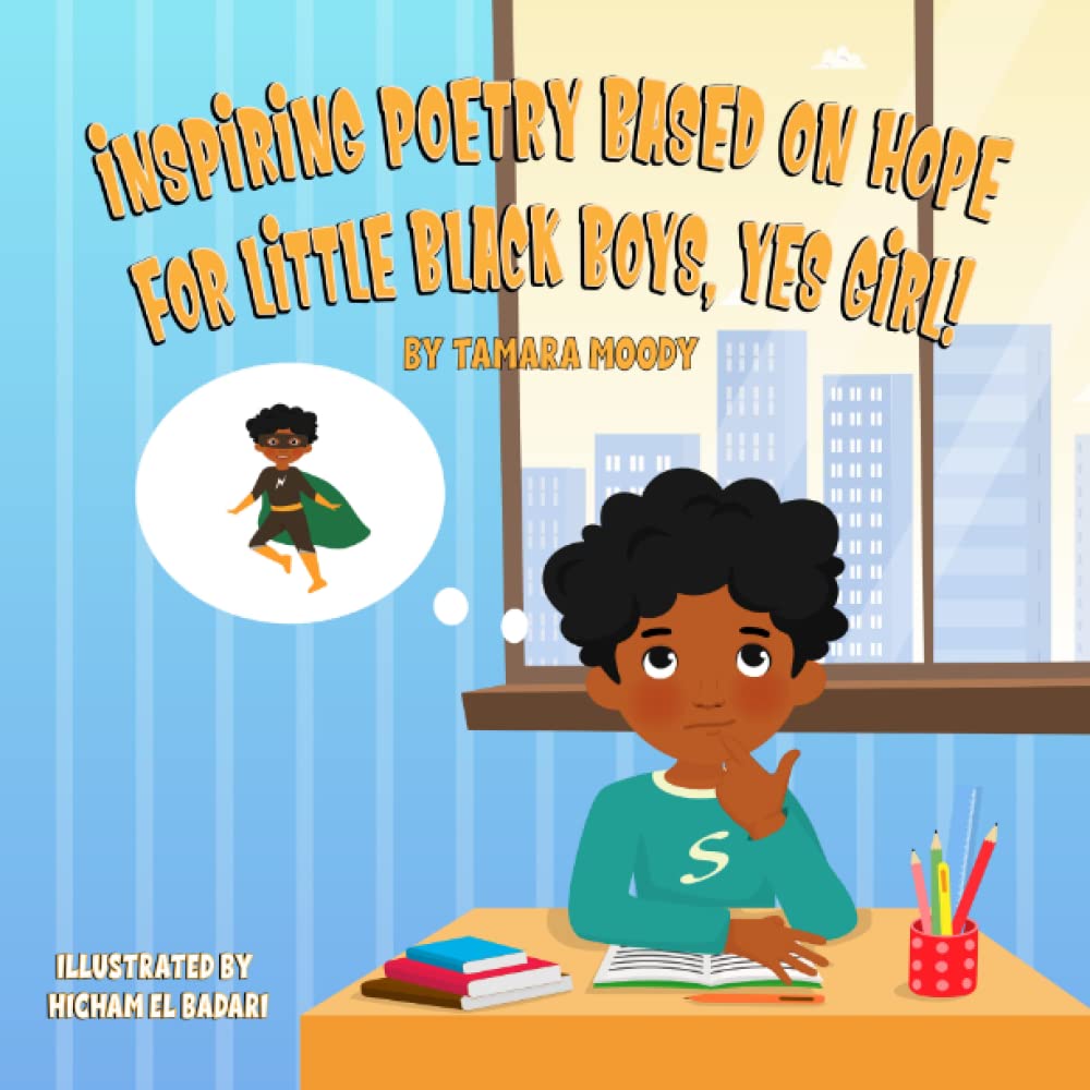 Inspiring poetry based on hope for little black boys, yes girl!