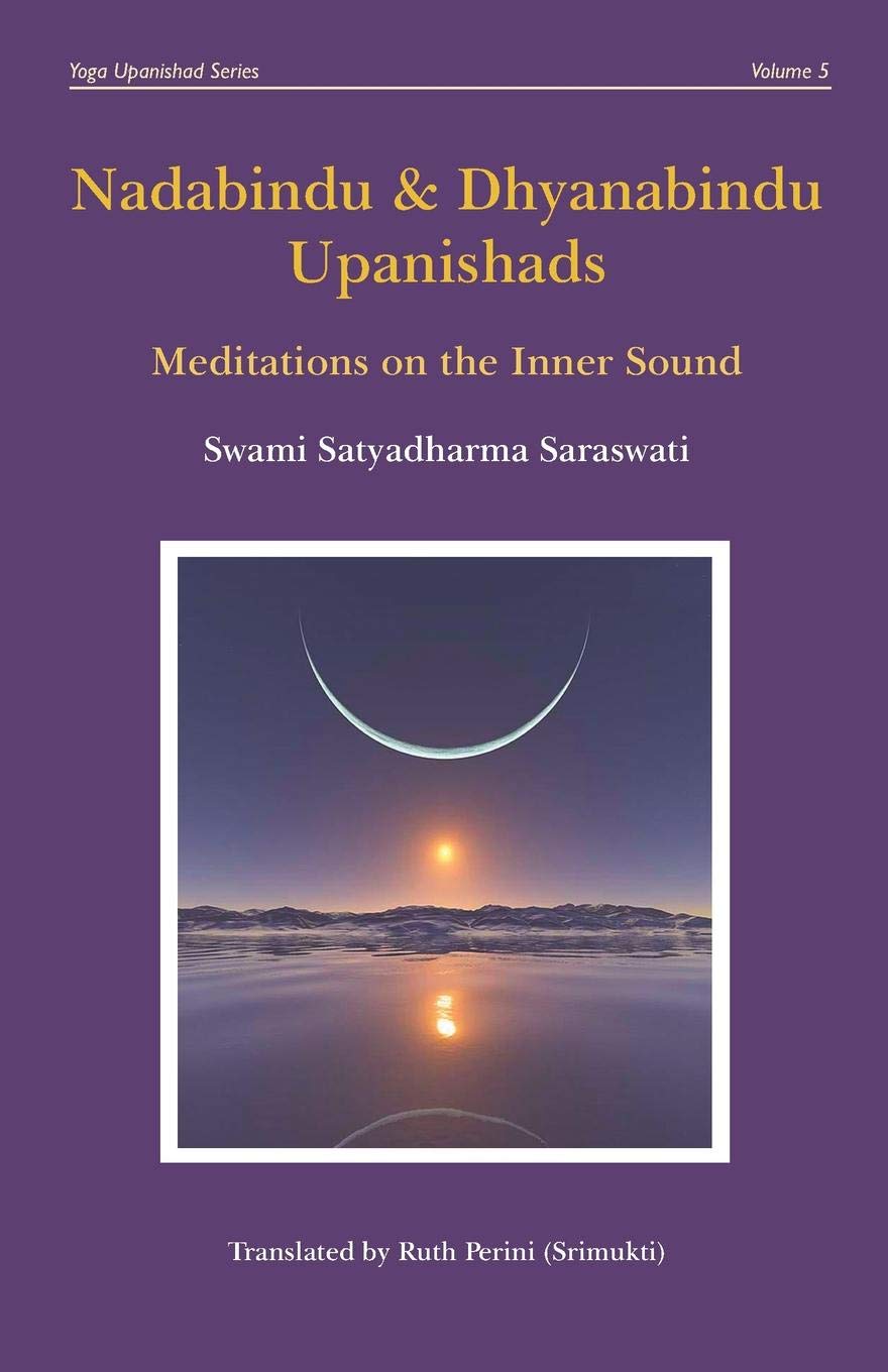 Nadabindu and Dhyanabindu Upanishads: Meditations on the Inner Sound: 5 (Yoga Upanishads)