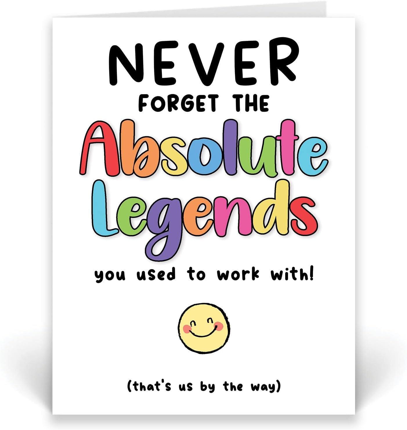 Funny New Job Leaving Card Colleague Work Goodbye Card Never Forget The Absolute Legends You Used To Work With Good Luck Farewell Gift Jokes - CD847
