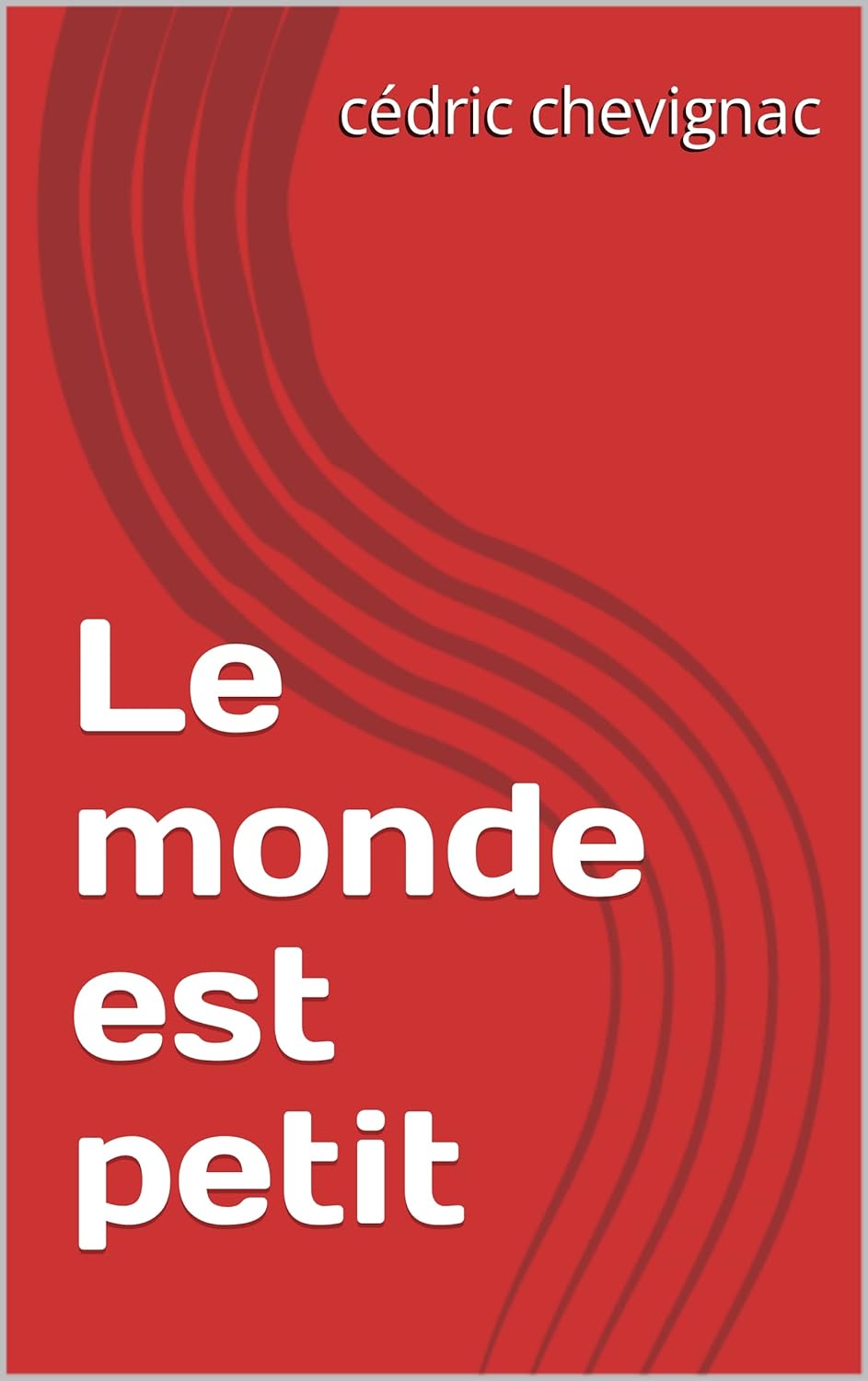 Le monde est petit eBook chevignac, cédric Amazon.fr Boutique Kindle